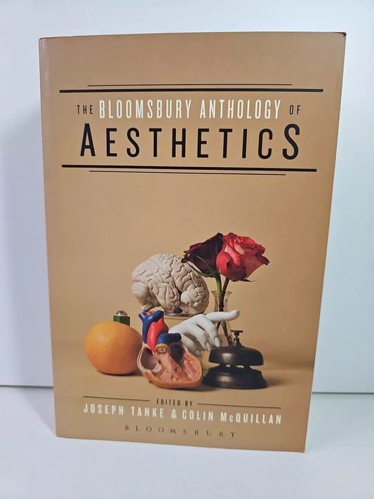 The Bloomsbury Anthology of Aesthetics by Joseph Tanke (2012)