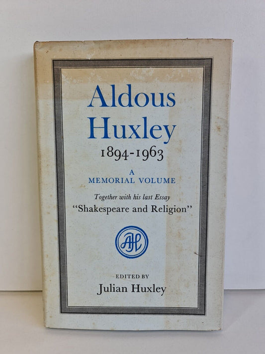 Aldous Huxley, 1894-1963: A Memorial Volume by Julian Huxley (1965)