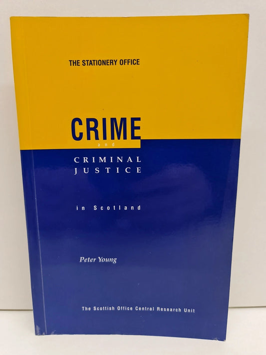 Crime and Criminal Justice in Scotland by Peter Young (1997)