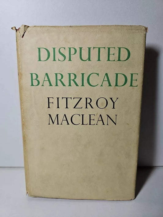 Disputed Barricade by Fitzroy Maclean ( 1957 ) First Edition
