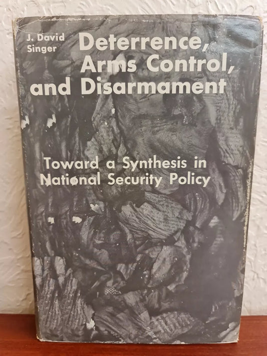Deterrence, Arms Control and Disarmament by J Singer (1962)