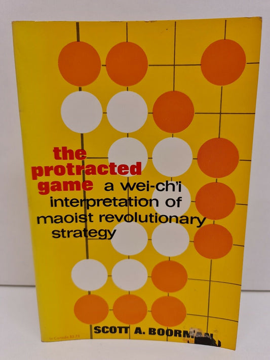 SIGNED The Protracted Game: Wei-ch'i Interpretation of Maoist.. Scott Boorman