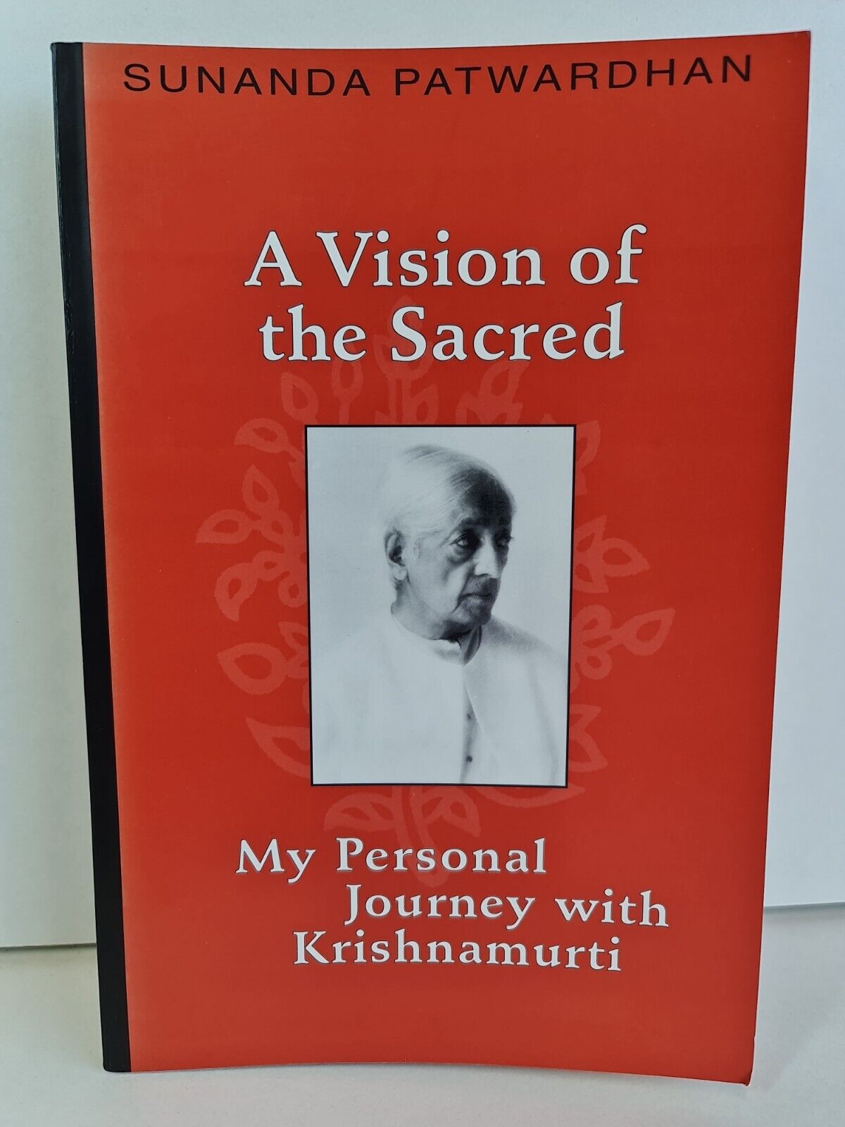 A Vision of the Sacred: My Personal Journey With Krishnamurti by Sunanda Patwardhan (2000)