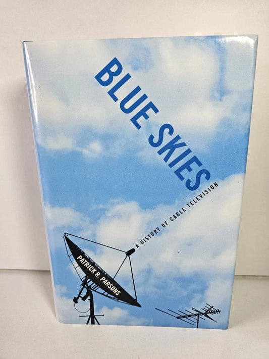 Blue Skies: A History of Cable Television by Patrick R. Parsons (2008)