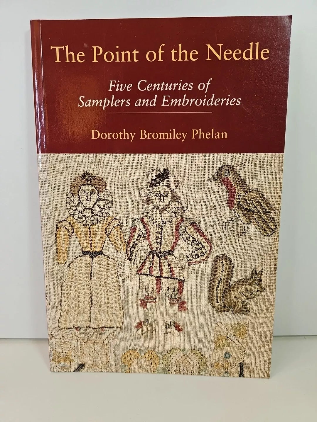 SIGNED - The Point of the Needle: Five Centuries... by Dorothy Phelan (2001)