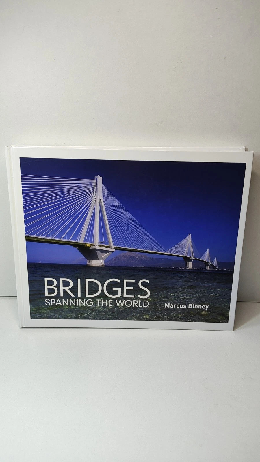 Bridges : Spanning the World by Marcus Binney (2017)