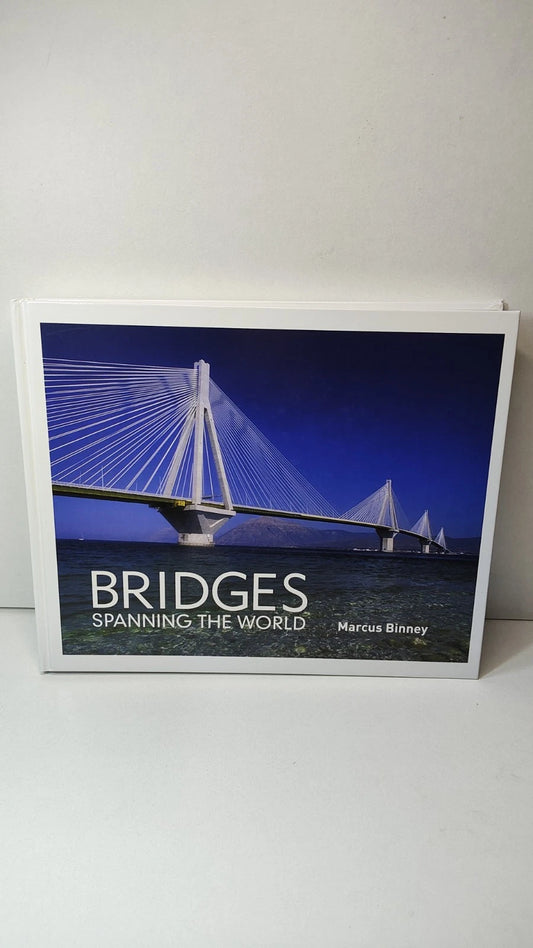 Bridges : Spanning the World by Marcus Binney (2017)