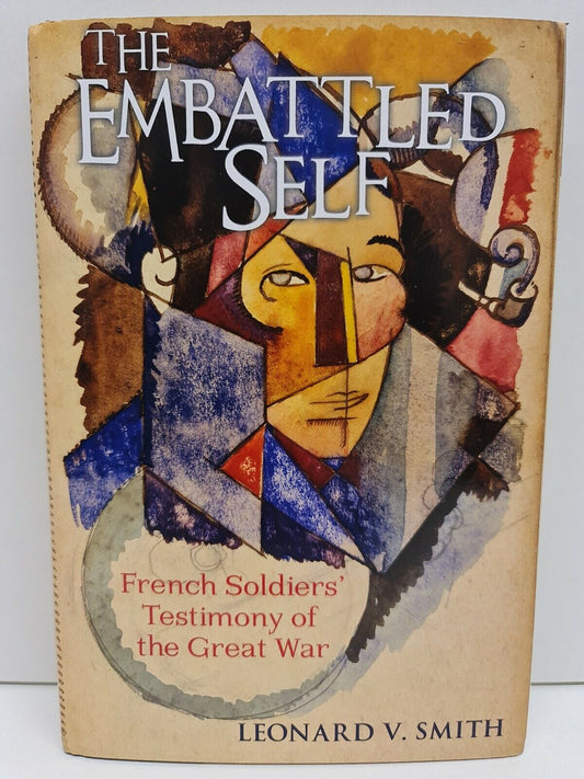 SIGNED The Embattled Self: French Soldiers... by Leonard V Smith (2007)