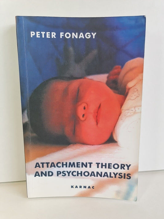 Attachment Theory and Psychoanalysis by Peter Fonagy (2001)