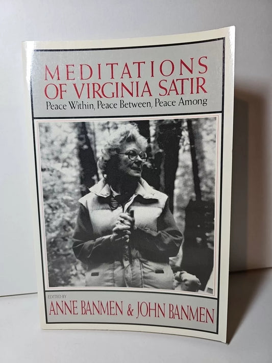 Meditations of Virginia Satir: Peace within... by Anne Banmen (1991)