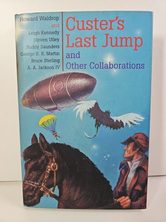 Custer's Last Jump: And Other Collaborations by Howard Waldrop (2003)