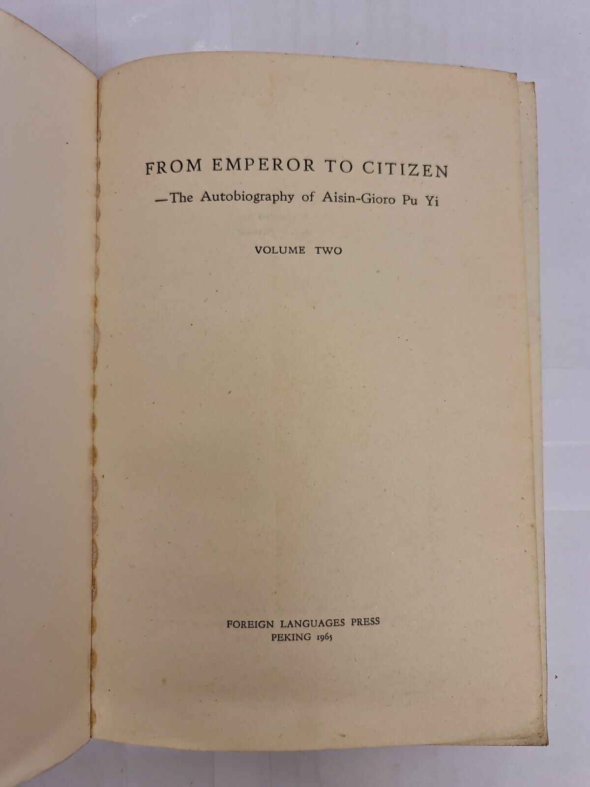 From Emperor to Citizen: The Autobiography of Aisin-Gioro Pu Yi: Volume Two