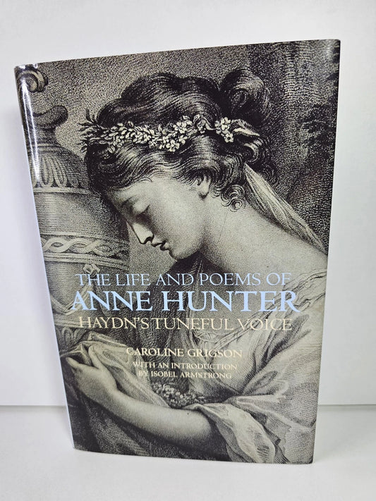 The Life and Poems of Anne Hunter: Haydn's Tuneful Voice by Caroline Grigson