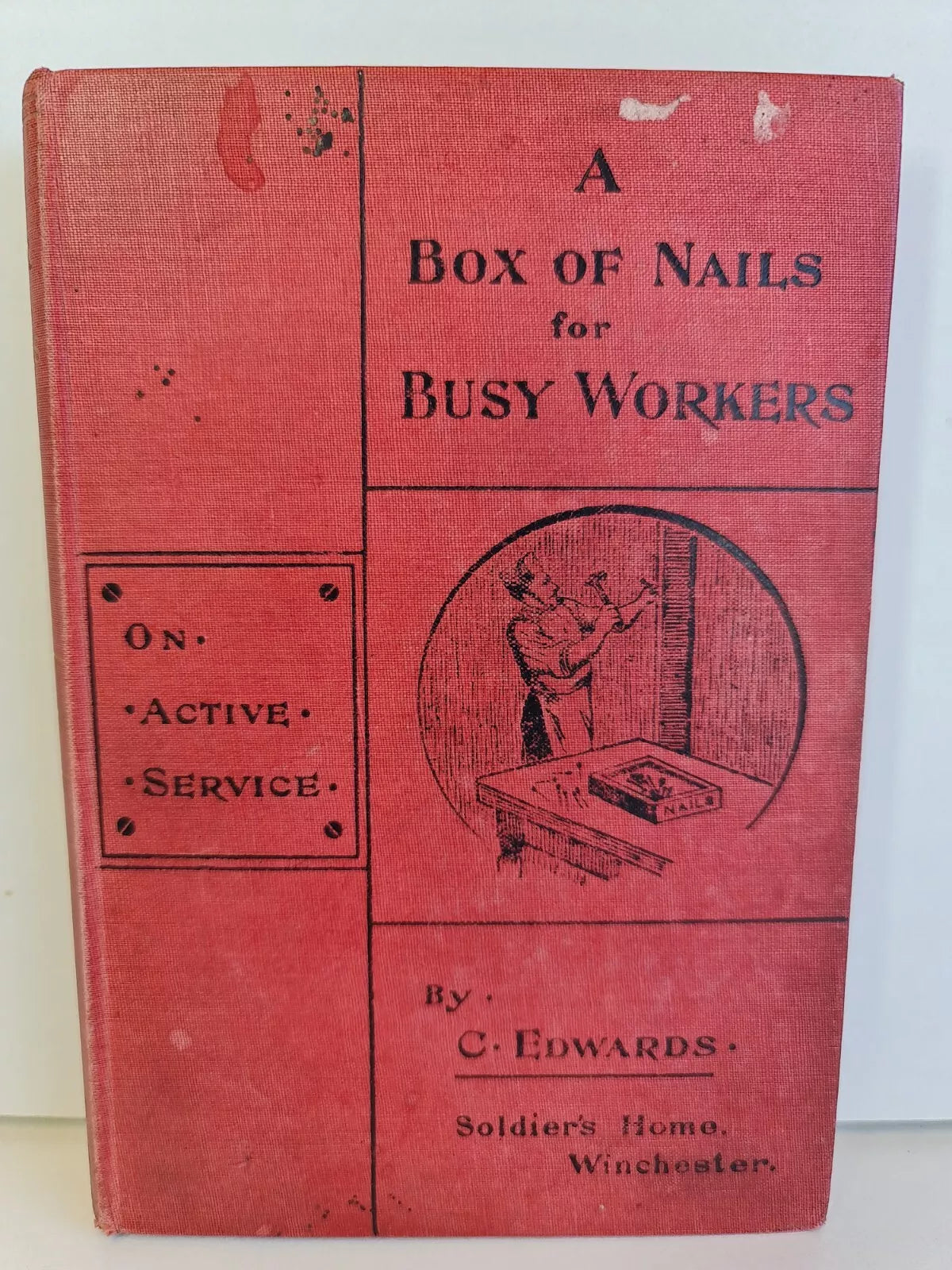 A Box of Nails for Busy Christian Workers by C Edwards (1906)