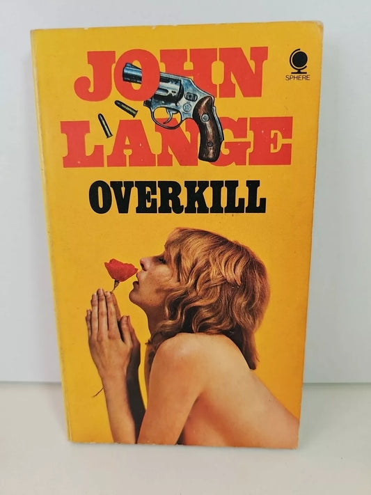 Overkill by John Lange (1972) Sphere Books