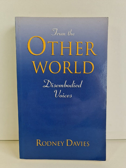 From the Other World: Disembodied Voices by Rodney Davies (2005)