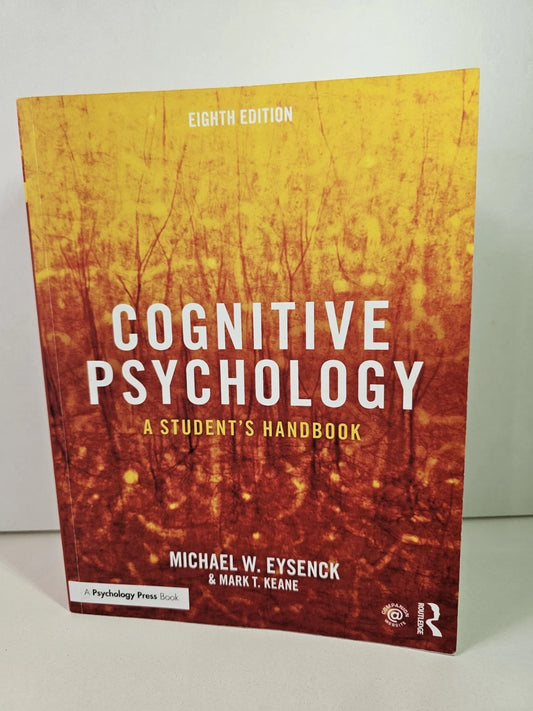 Cognitive Psychology : A Student's Handbook by Mark T. Keane (2020)