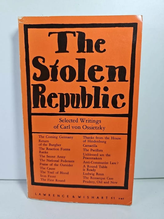 The Stolen Republic, Selected Writings of Carl von Ossietzky (1971)