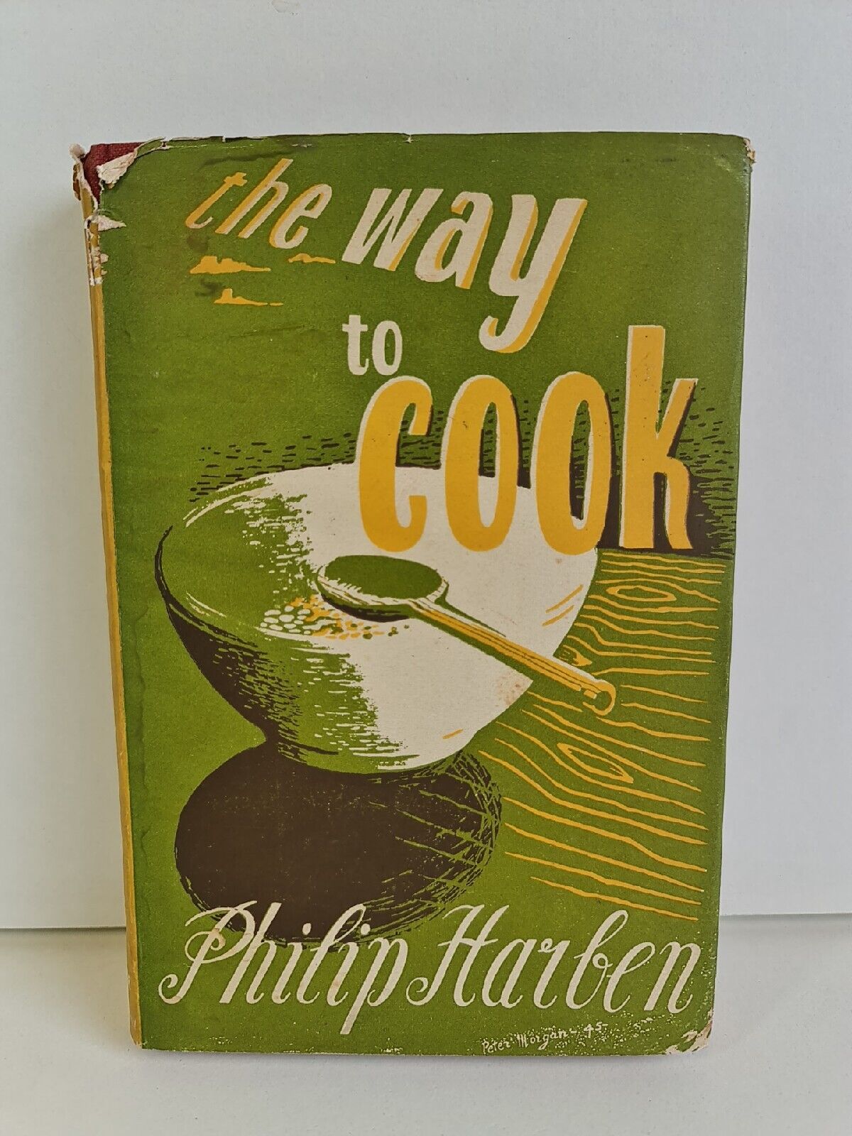 The Way to Cook or Common Sense in the Kitchen by Philip Harben (1945)