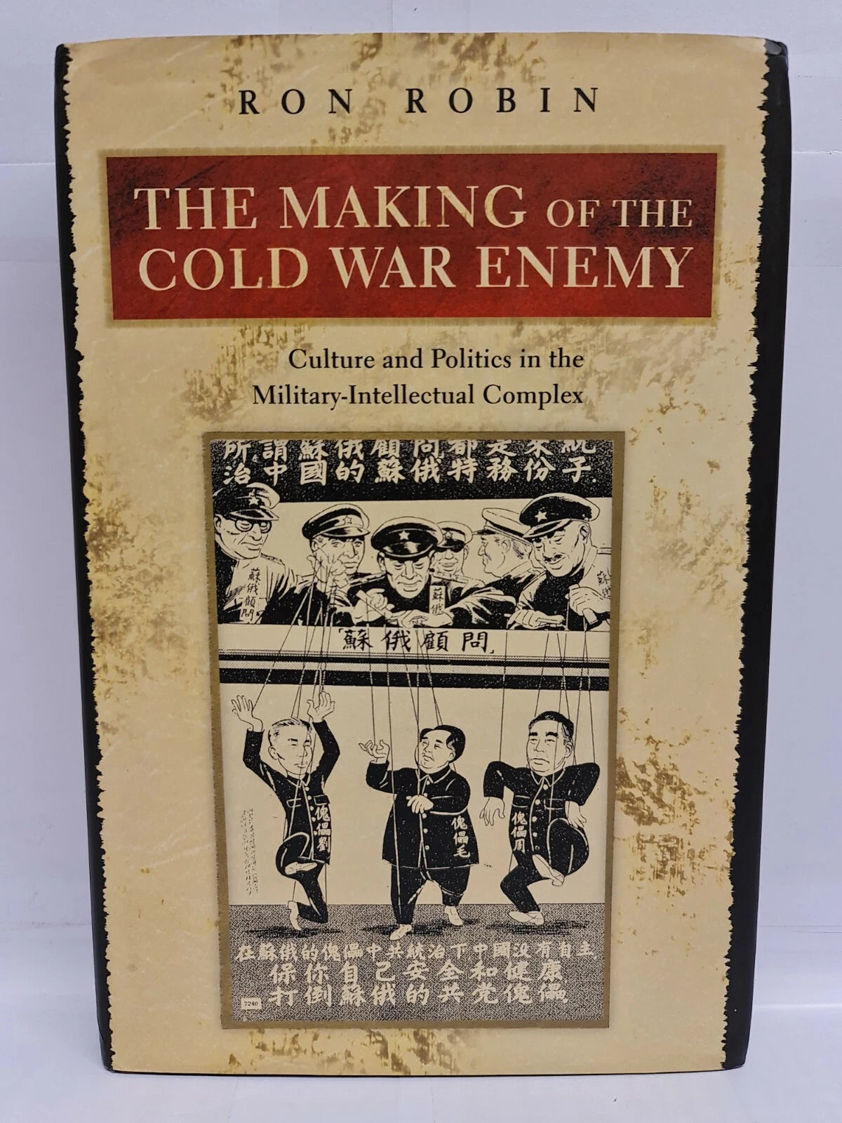 The Making of the Cold War Enemy: Culture and Politics... by Ron Robin (2001)