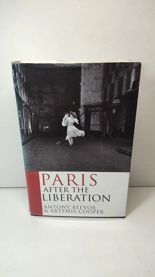 SIGNED Paris After the Liberation by Anotny Beevor & Artemis Cooper (1994)