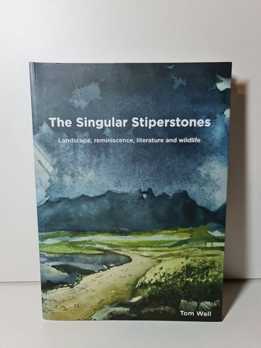 SIGNED - The Singular Stiperstones by Tom Wall (2014)