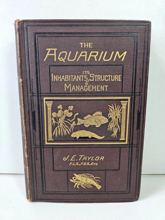 The Aquarium: Its Inhabitants, Structure... by Taylor (1881)