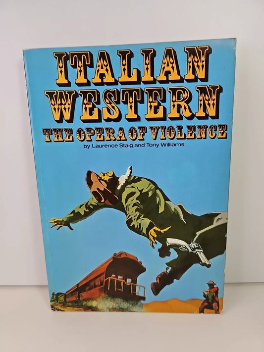 Italian Western The Opera of Violence by Laurence Staig (1975)