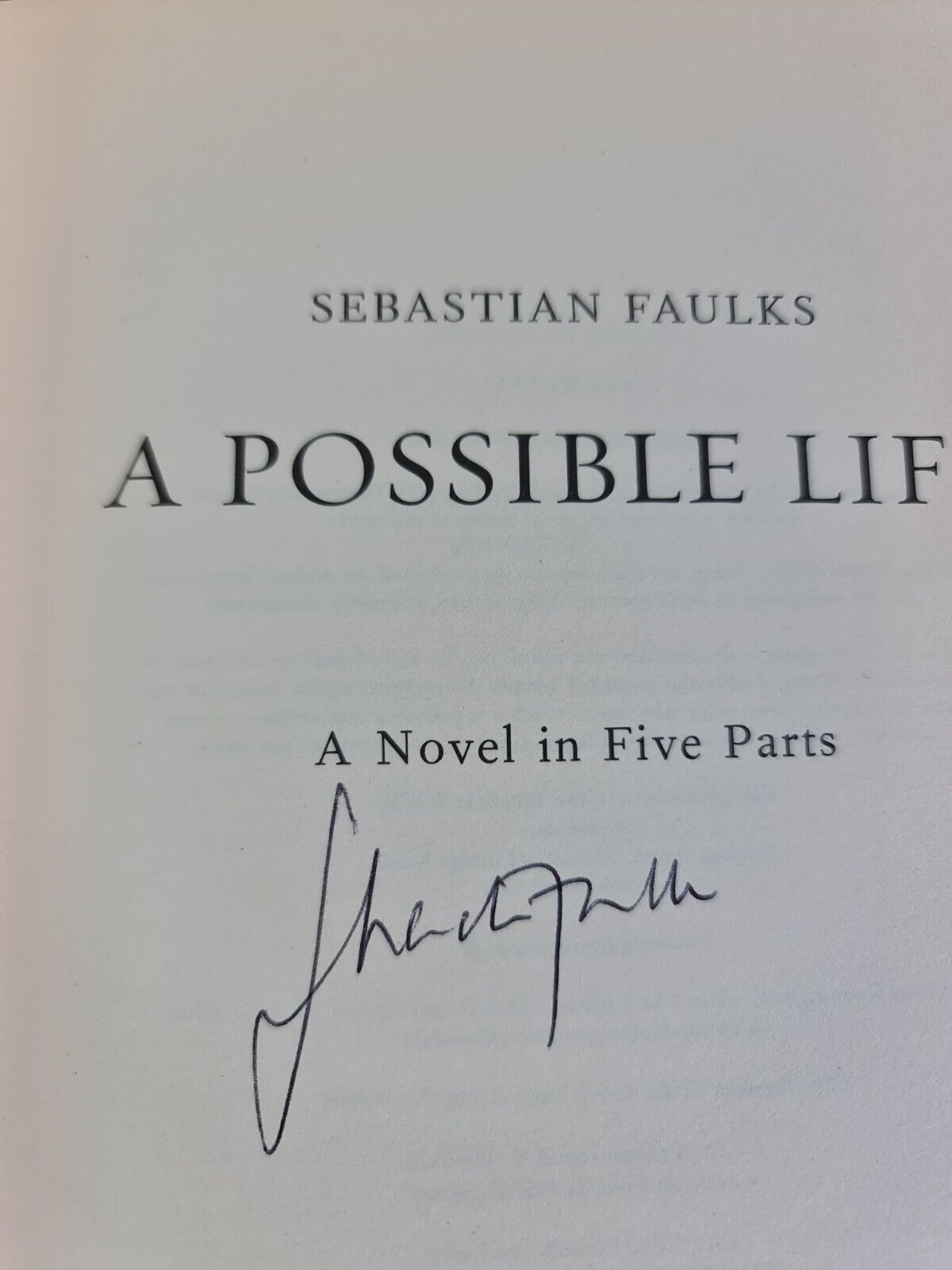SIGNED - A Possible Life by Sebastian Faulks (2012)