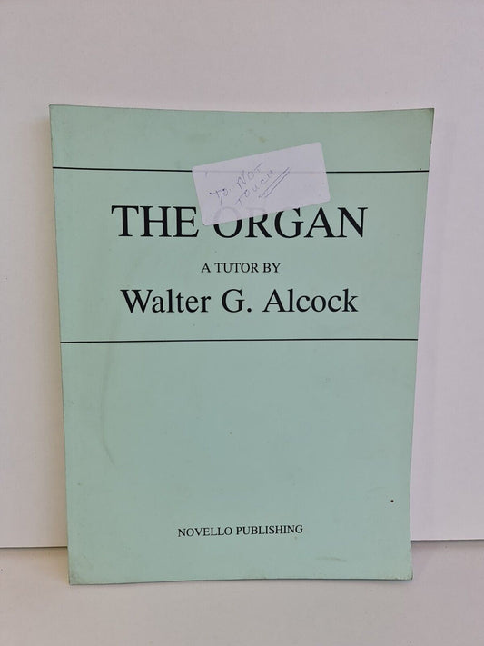 The Organ by Walter G Alcock (2000)