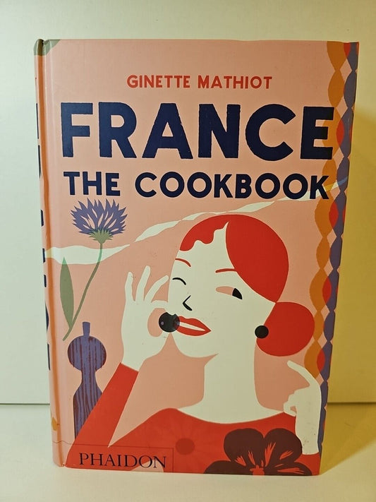 France: The Cookbook by Ginette Mathiot (2016)