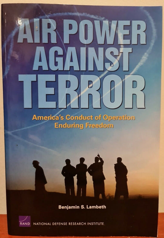Air Power Against Terror: America's Conduct of Operation... by B Lambeth