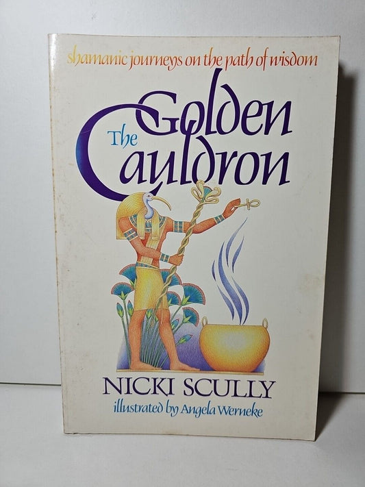 The Golden Cauldron: Shamanic Journeys ... by Nicki Scully (1992)