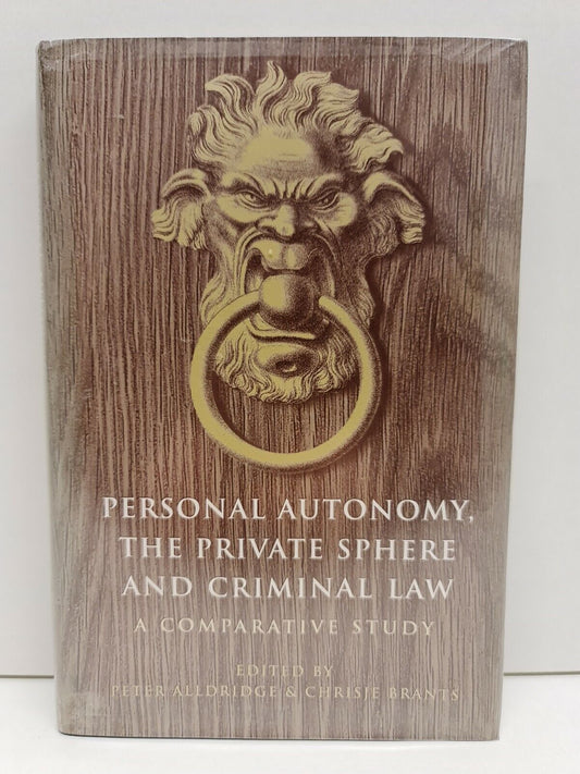 Personal Autonomy, the Private Sphere and Criminal Law: A Comparative Study - HB