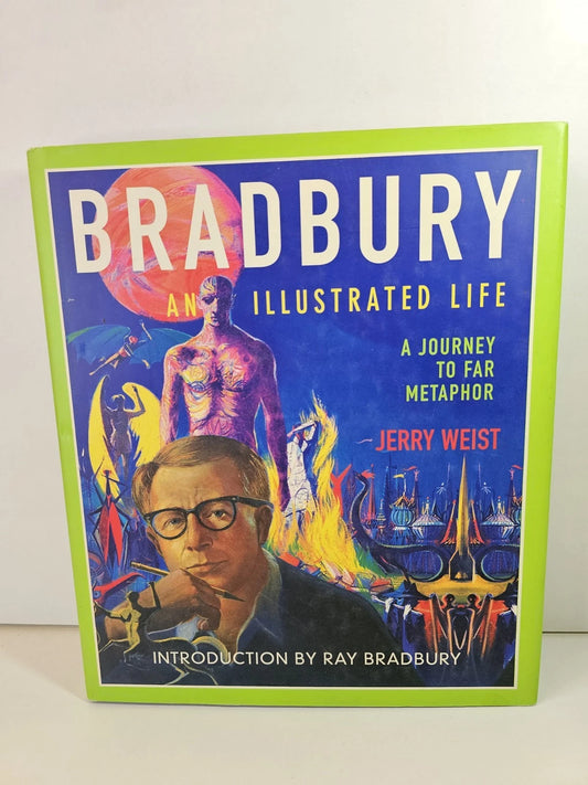 Bradbury : An Illustrated Life: A Journey to Far ...by Jerry Weist (2002)