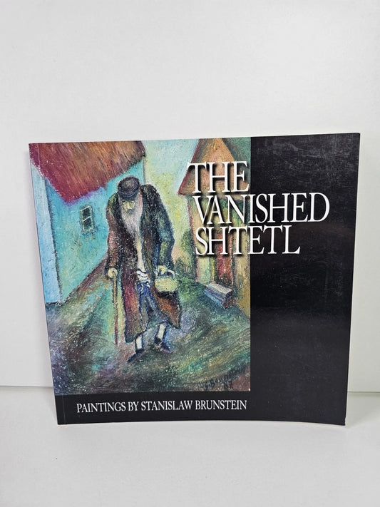 The Vanished Shtetl: The Painting of Stanislaw Brunstein (1999)