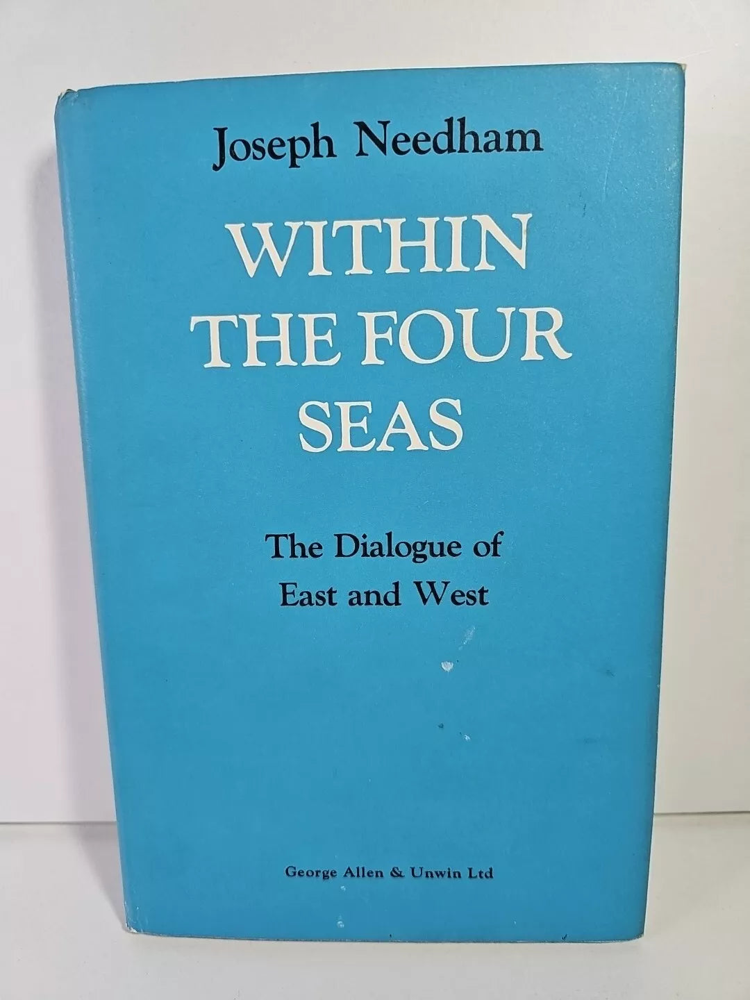 Within the Four Seas: Dialogue of East and West by Joseph Needham (1969)