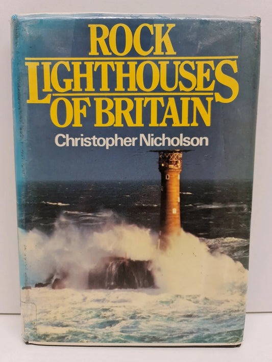 Rock Lighthouses of Britain by Christopher P. Nicholson (1983)