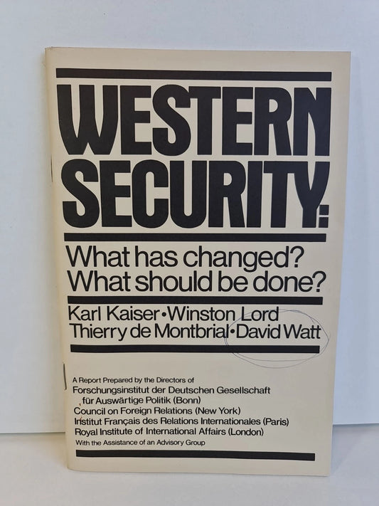Western Security: What Has Changed? What Should Be Done? by Karl Kaiser (1981)