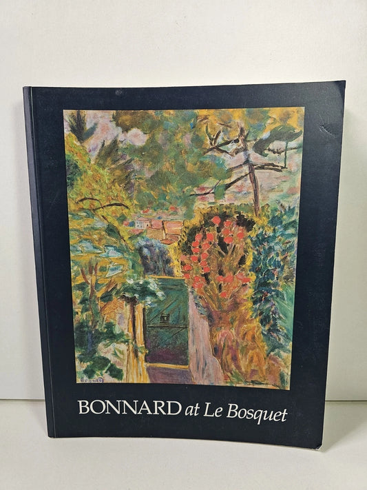 Bonnard at Le Bosquet by Belinda Thomson (1994)