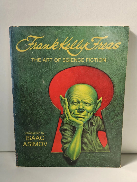 Frank Kelly Freas : The Art of Science Fiction by Kelly Freas, Asimov  (1978)