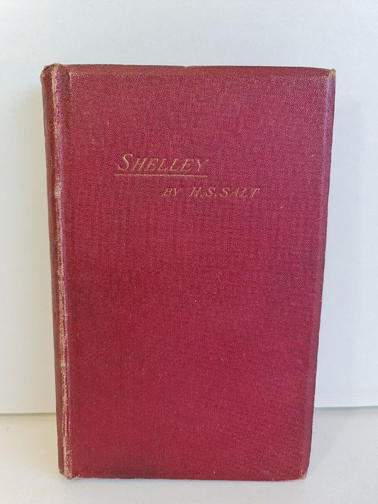 Percy Bysshe Shelley: Poet & Pioneer; Biographical Study by Henry Salt (1896)