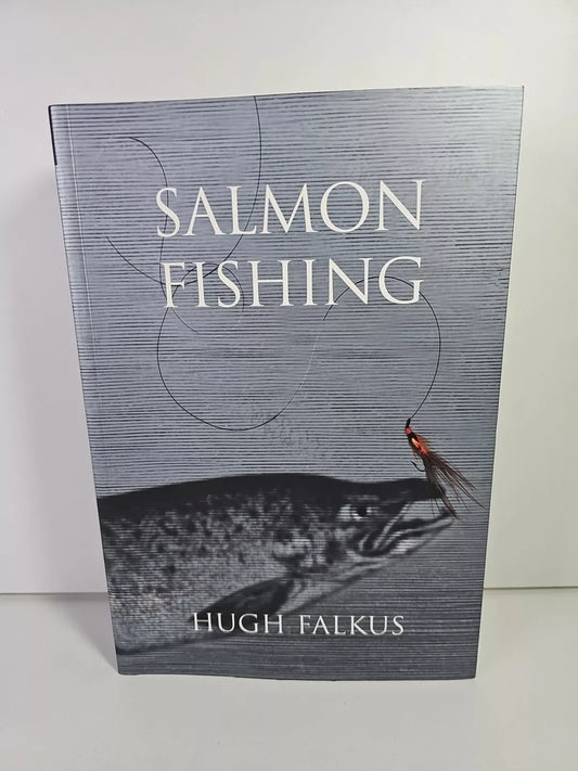 Salmon Fishing by Hugh Falkus (2002)