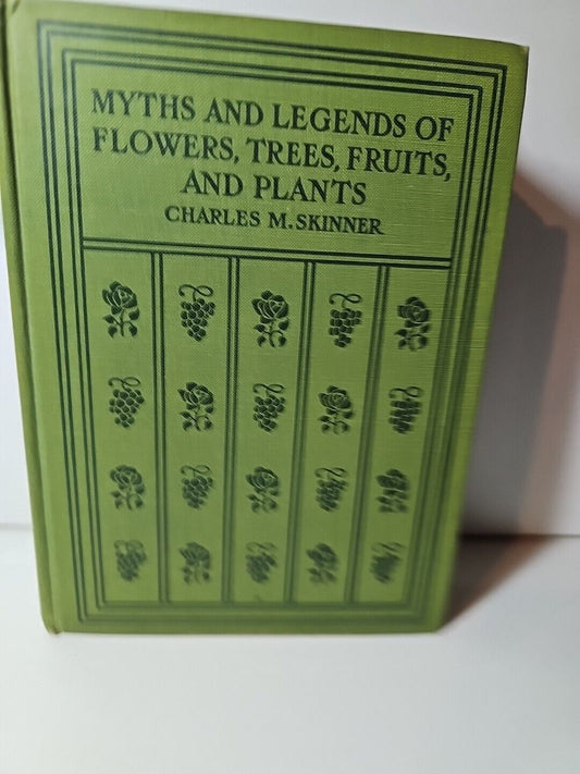 Myths and Legends of Flowers Trees Fruits and Plants by C M Skinner (1925)