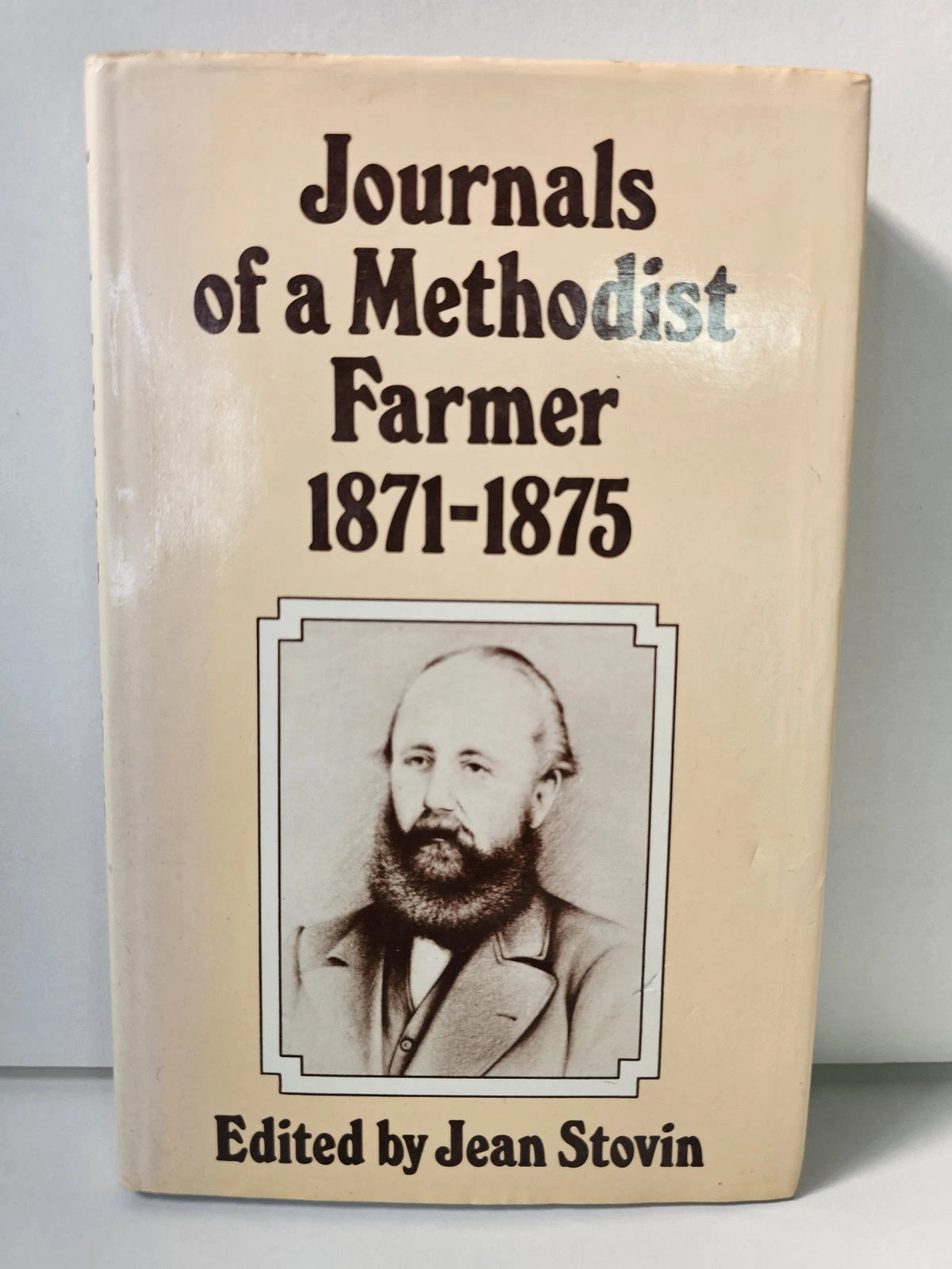 Journals of a Methodist Farmer, 1871 to 1875 by Jean Stovin (1982)