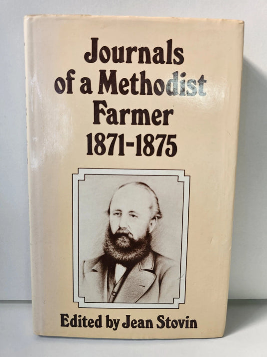 Journals of a Methodist Farmer, 1871 to 1875 by Jean Stovin (1982)
