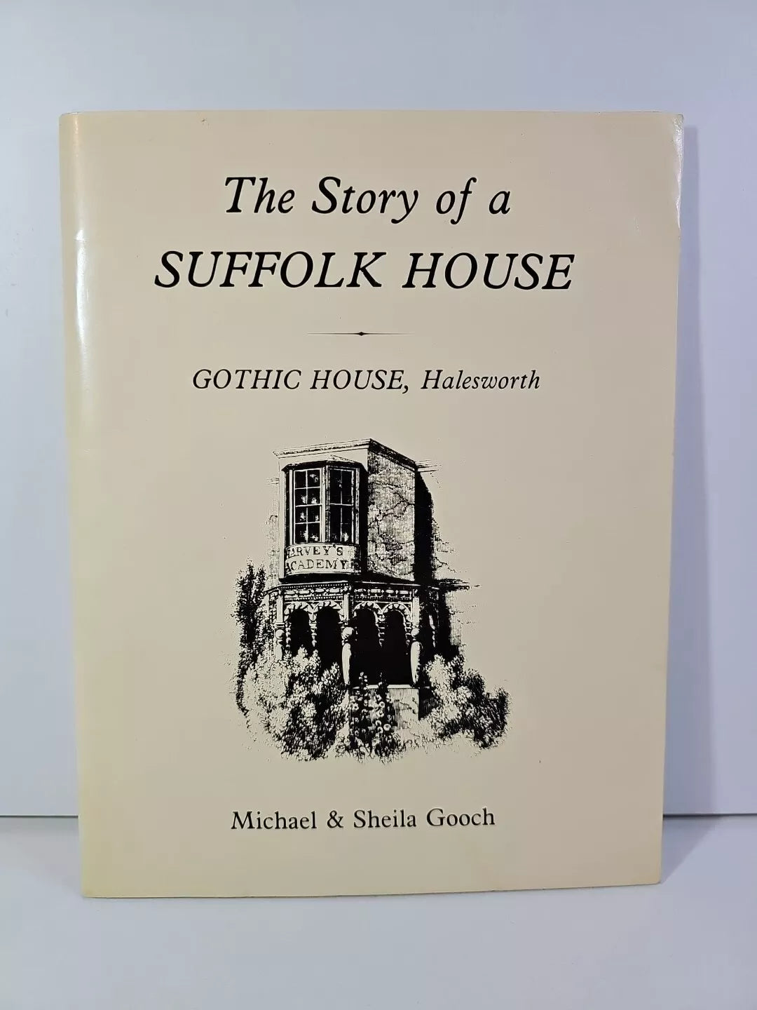 SIGNED- The Story of a Suffolk House by Michael & Sheila Gooch ( 1994)