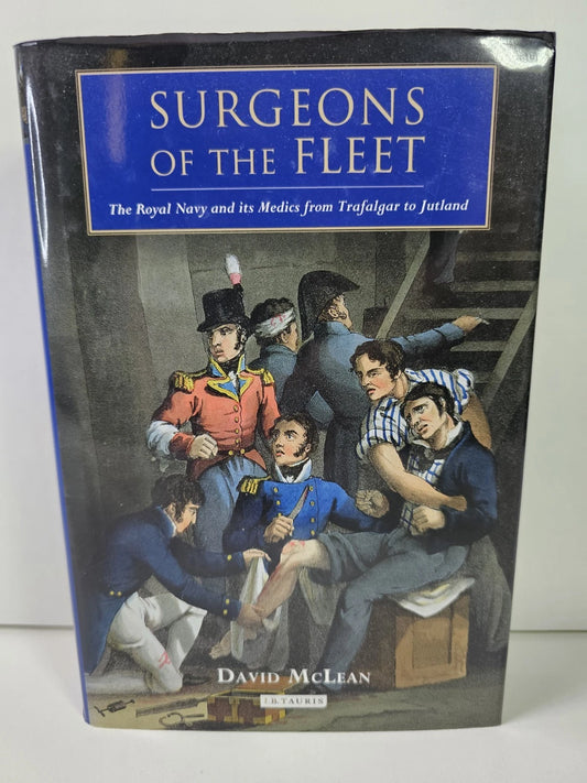 Surgeons of the Fleet: The Royal Navy and Its Medics from Trafalgar... (2010)