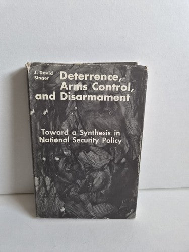 Deterrence, Arms Control and Disarmament by J Singer (1962)