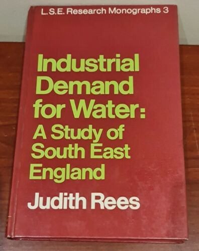Industrial Demand for Water: A Study of South East England by J Rees